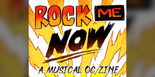 Cover image for ROCK ME NOW: A Musical OC Zine