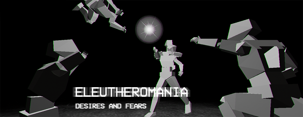 ELEUTHEROMANIA - Desires and fears