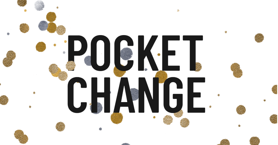pocket change