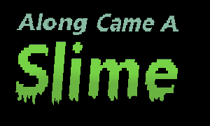 Along Came a Slime - Demo