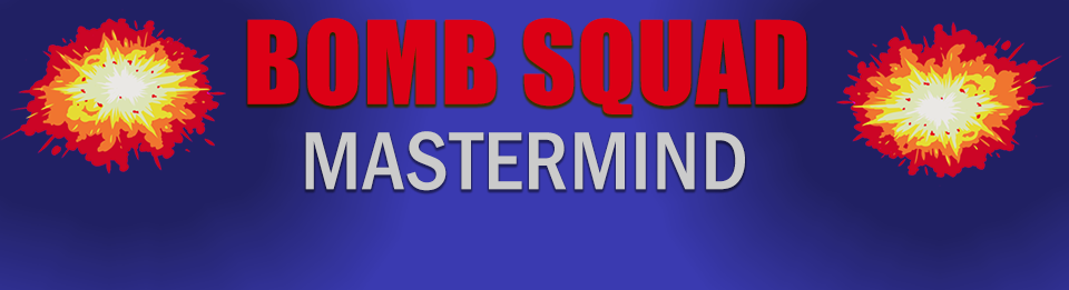 Bomb Squad MasterMind