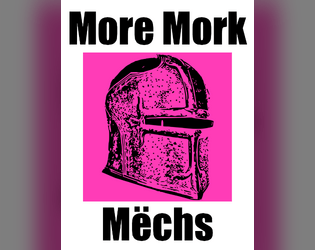 More Mork Mechs   - An expansion for Mëch Borg. 