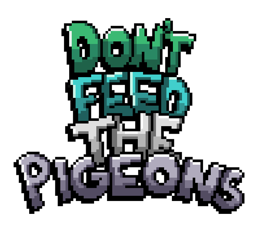 DON'T FEED THE PIGEONS