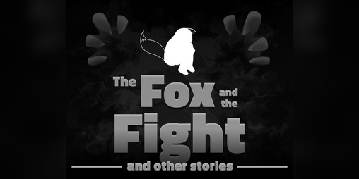 Cover image for The Fox and the Fight (and other stories)
