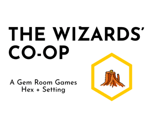 The Wizard's Co-Op   - A mesa most magical, home to six irresponsible wizards making life hell for the whole countryside! 