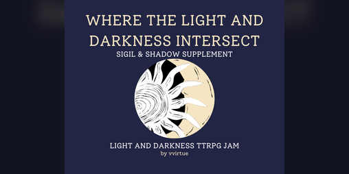 Cover image for where the light and darkness intersect - a sigil and shadow supplement