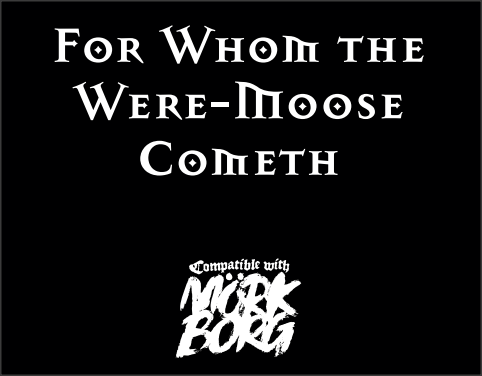 Cover image for For Whom the Were-Moose Cometh