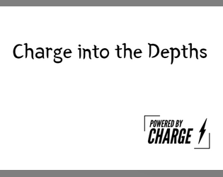 Charge into the Depths   - A mash up of Charge, Barebones Fantasy and Ironsworn 