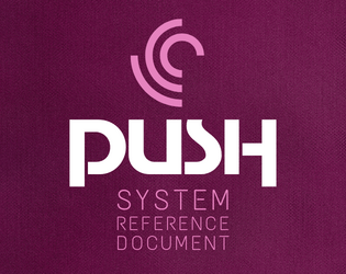Push SRD   - A story-first, push-your-luck system for your games 