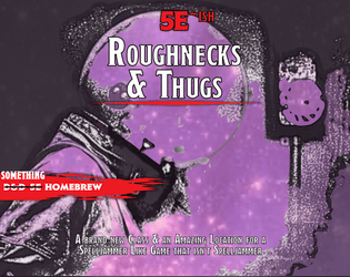 Roughnecks and Thugs   - A new Class for (Space)-Fantasy RPGs 