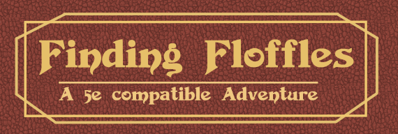 Finding Floffles - A 5e Adventure