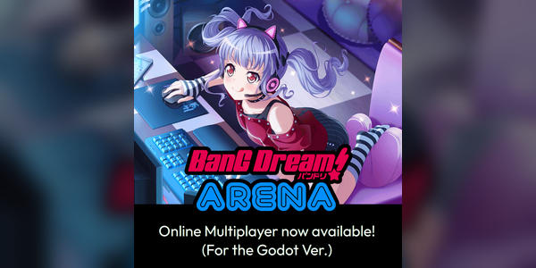 BanG Dream! ARENA (Godot Ver.) by thebuddyadrian