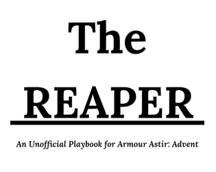 The Reaper - Armour Astir: Advent Playbook   - Deliver justice for the dead in Armour Astir: Advent. 