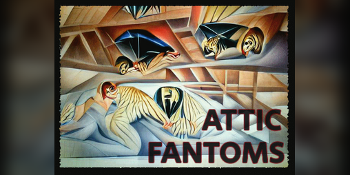 Cover image for Attic Fantoms
