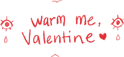 warm me Valentine