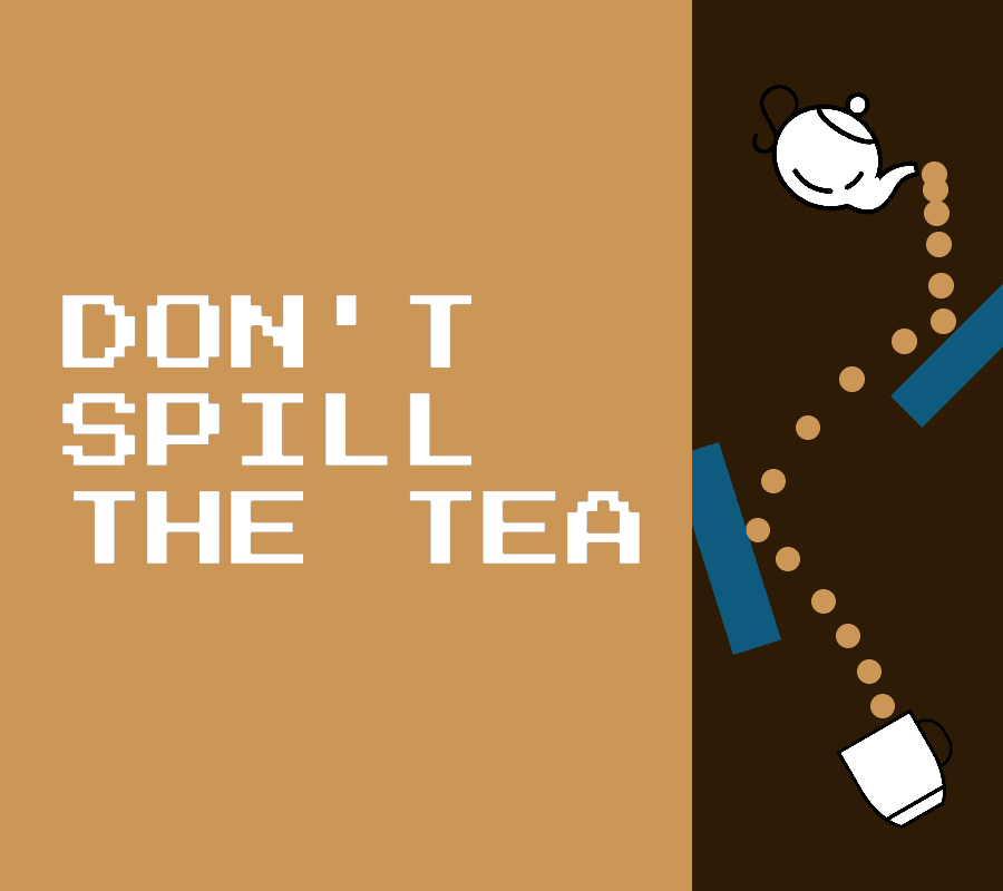 Don't Spill The Tea