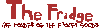 The Fridge: Holder of the Frozen Goods