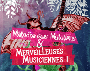 Mélodieuses Mutations et Merveilleuses Musiciennes   - un groupe de musique, des mutations, un monde post-post-apo solarpunk 