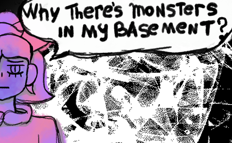 Monsters in my basement