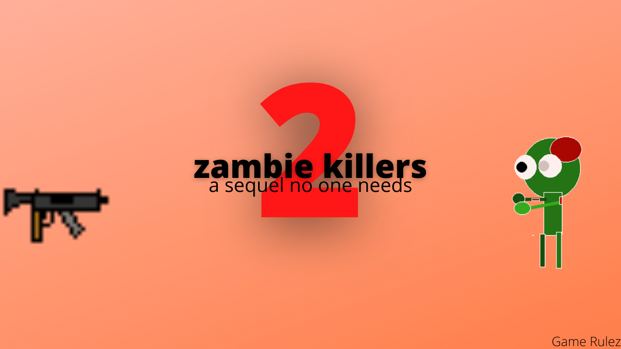 Zambie Killers 2: A Sequel No One Needs