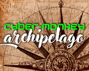 Cyber-Monkey Archipelago   - A Push-powered cyber-pirate fantasy game 
