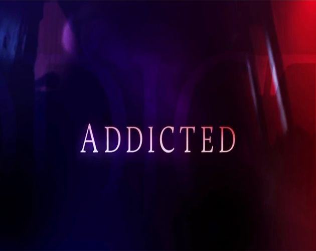 Addicted