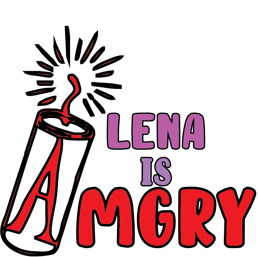 Lena is Amgry