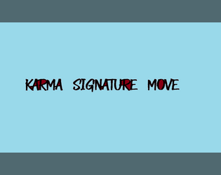 Karma Signature Move   - Un jdr sur des héros qui vont sauver des trucs 