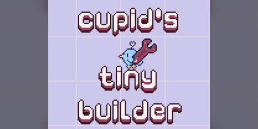 Cover image for Cupid's Tiny Builder