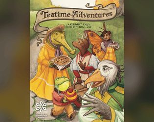 Teatime Adventures: A Verdant Isles RPG   - A cozy LGBTQ+ teatime adventure in a world that encourages empathy over violence. 