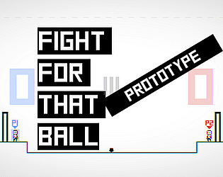 FIGHT FOR THAT BALL - PROTOTYPE