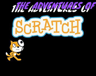 The Adventures Of Scratch [ARCHIVED]