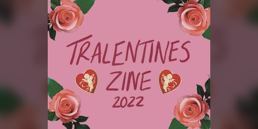 Cover image for Tralentines Zine 2022