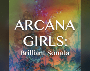 Arcana Girls: Brilliant Sonata   - Magical Girl TTRPG 