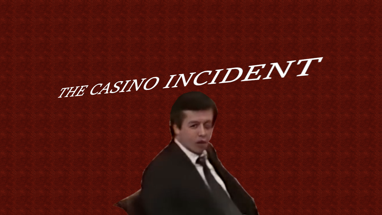The Casino Incident
