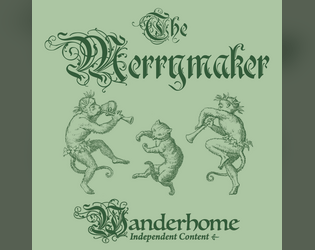 The Merrymaker   - A Joyful Wanderhome Playbook 