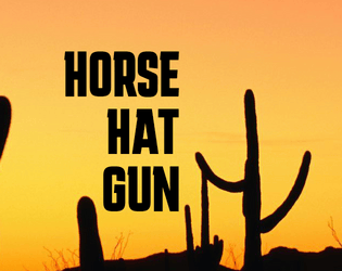 Horse Hat Gun (layout edition)   - A brand spanking new re-release of Horse Hat Gun, the micro-RPG of disastrous wild west heists, now with actual layout 