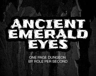 Ancient Emerald Eyes   - Ancient Emerald Eyes is a classic fantasy adventure for low lever characters. Dwarves mines hide someting acient. 