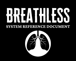 Breathless - System Reference Document   - An SRD for creating Breathless games. 