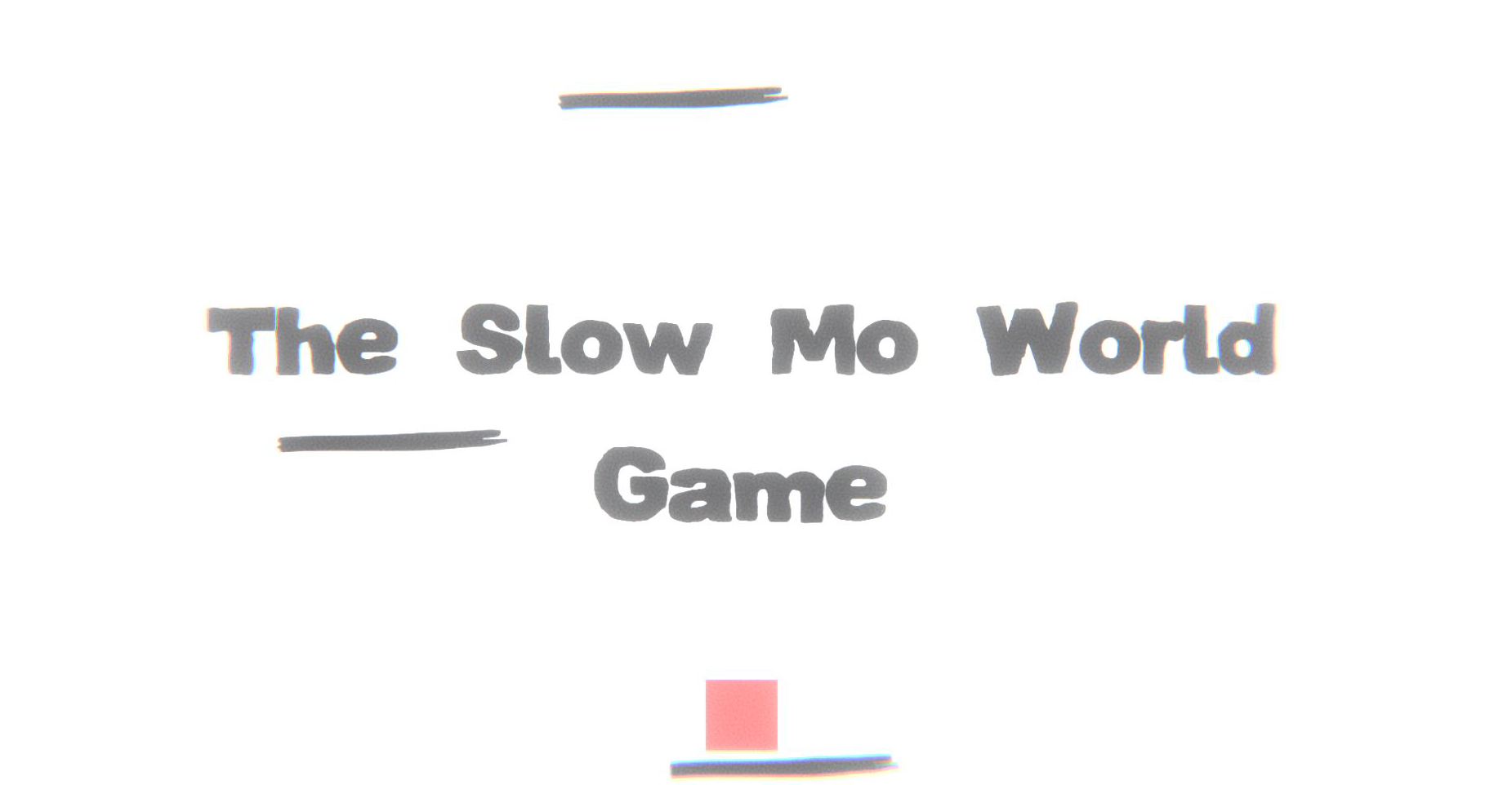 The Slow Mo World