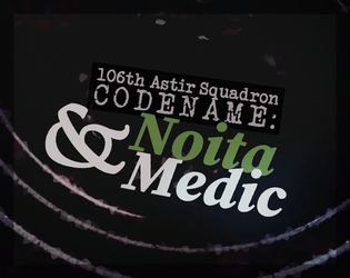 106th Astir Squadron #1: Noita & Medic   - Unofficial Armour Astir playbooks that help highlight animism and medical issues in your game. 