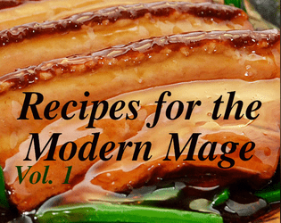 Recipes for the Modern Mage, Volume 1  