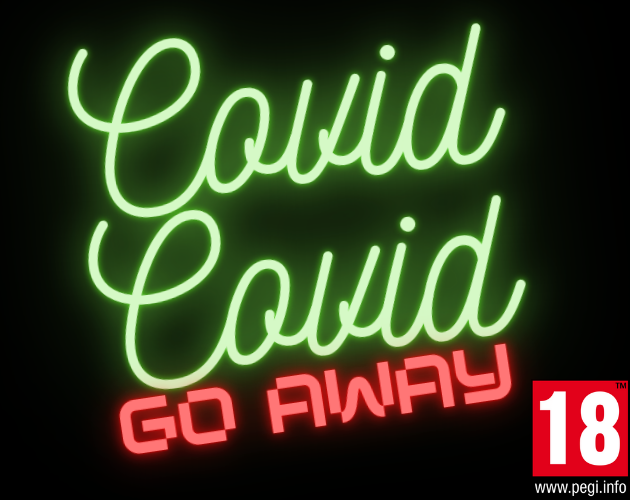 Covid Covid Go Away