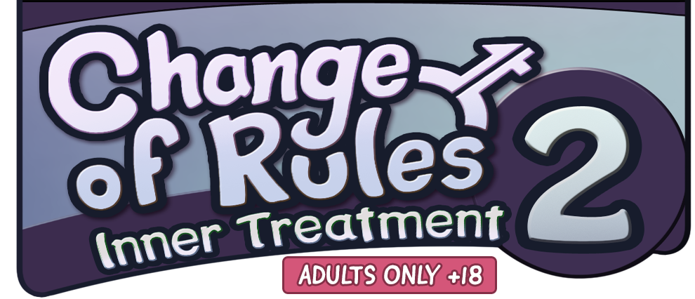 Change of Rules 2: Inner Treatment (+18) (Acts 1 and 2)