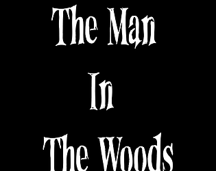 The Man In The Woods.