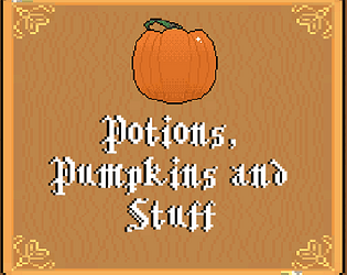 Potions , Pumpkins and Stuff