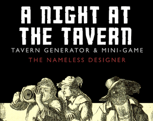 A Night at the Tavern   - A free tavern generator & mini game for use with any fantasy rpg system 