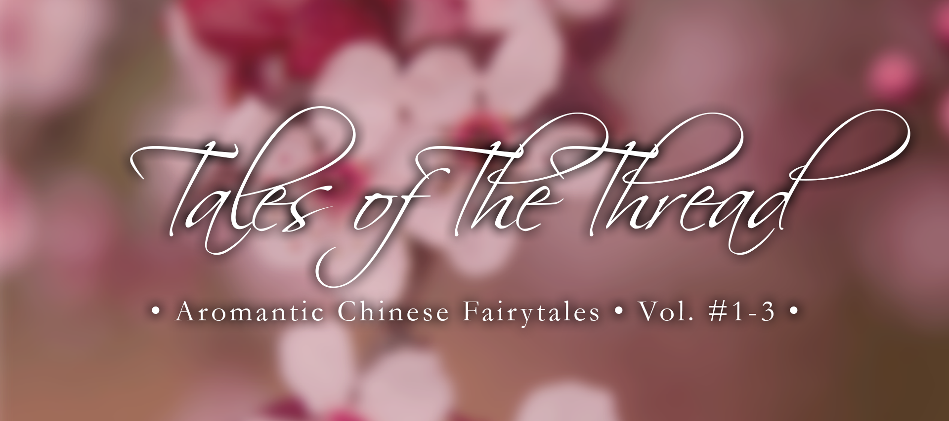 Tales of The Thread: Aromantic Chinese Fairytales [Vol. #1-3]