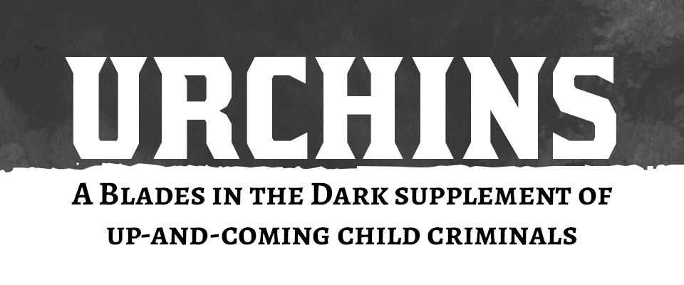 URCHINS - A Blades in the Dark Crew