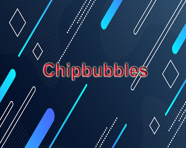 Chipbubbles